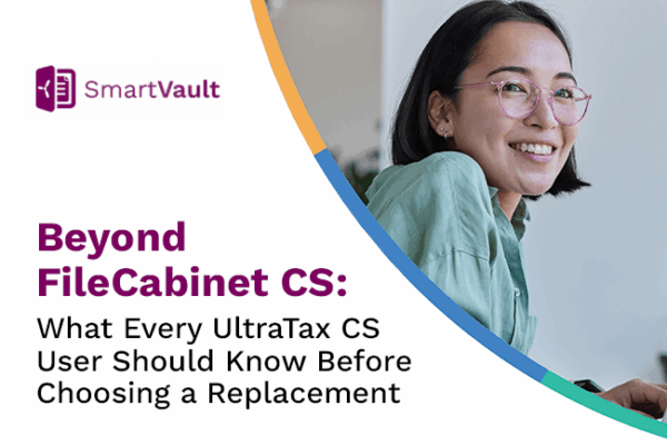 Beyond FileCabinet CS: What Every UltraTax CS User Should Know Before Choosing a Replacement (eBook)