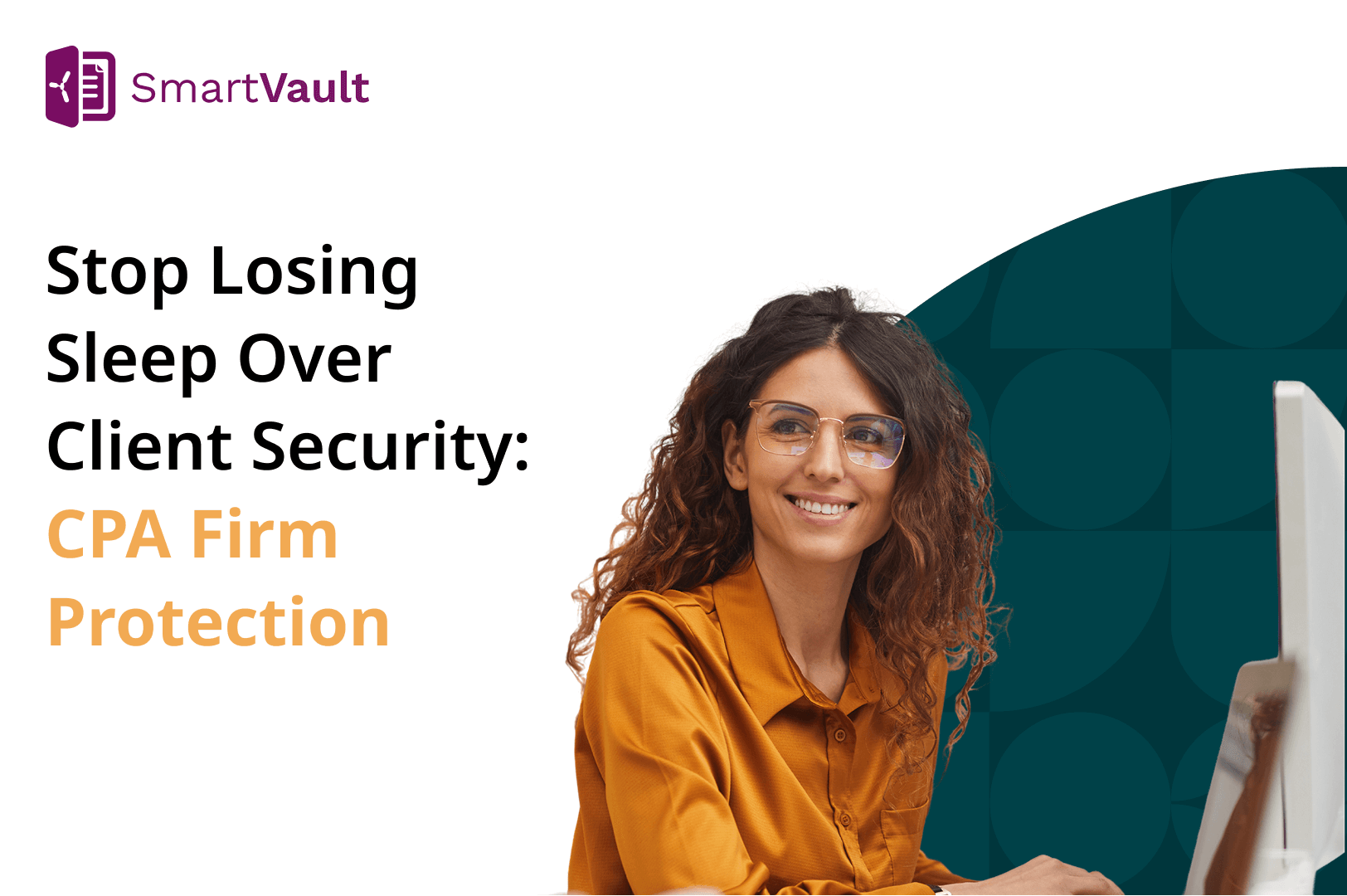 Stop Losing Sleep Over Client Security | CPA Firm Protection