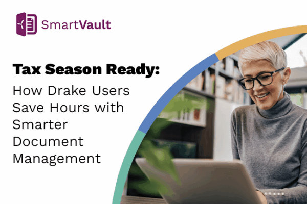 Tax Season Ready: How Drake Users Save Hours with Smarter Document Management