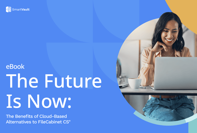 The Future Is Now: The Benefits of Cloud-Based Alternatives to FileCabinet CS®