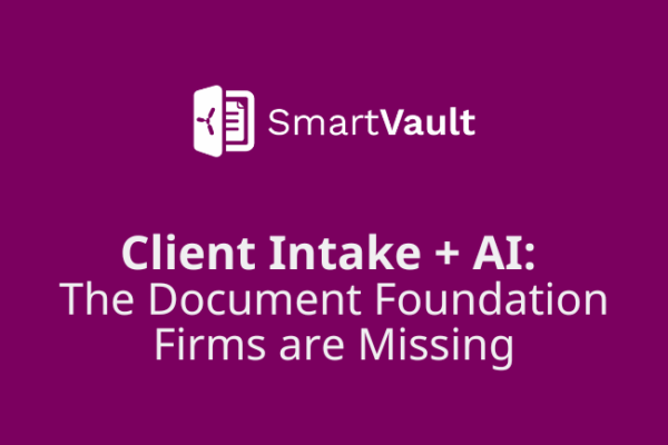 Client Intake + AI: The Document Foundation Firms are Missing