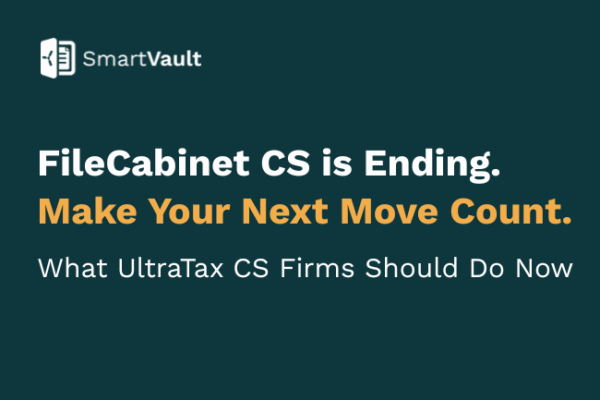 FileCabinet CS is Ending: What UltraTax CS Firms Need to Do Now