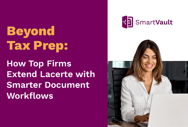 Beyond Tax Prep: How Top Firms Extend Lacerte with Smarter Document Workflows