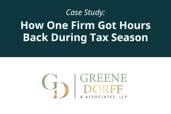 How One Firm Got Hours Back During Tax Season: Greene, Dorff & Associates
