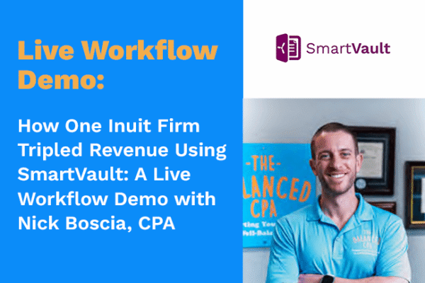 How One Firm Tripled Revenue Using SmartVault and ProConnect: A Live Workflow Demo with Nick Boscia, CPA